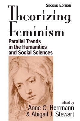 Theorizing Feminism: Parallel Trends in the Humanities and Social Sciences (Paperback)