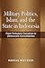 Military Politics, Islam and the State in Indonesia by Marcus Mietzner