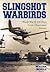Slingshot Warbirds: World War II U.S. Navy Scout-Observation Airmen
