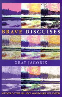 Brave Disguises (Pitt Poetry Series)