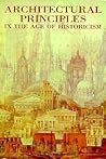 Architectural Principles in the Age of Historicism