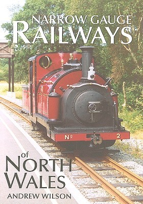 Narrow Gauge Railways of North Wales (Paperback)