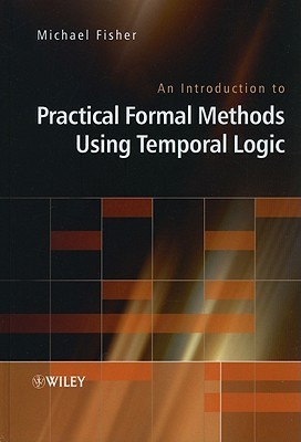 An Introduction to Practical Formal Methods Using Temporal Logic