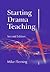 Starting Drama Teaching
