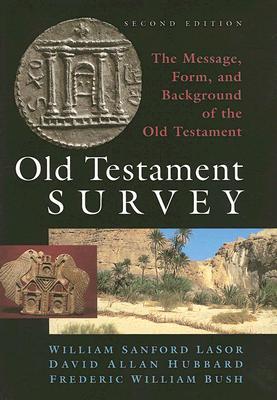 Old Testament Survey: The Message, Form, and Background of the Old Testament (Hardcover)