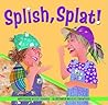 Splish, Splat! by Alexis Domney