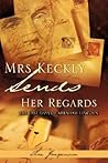 Mrs. Keckly Sends Her Regards by Tim Jorgenson