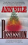 Possession by Ann Rule Possession by Ann Rule