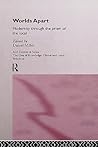 Worlds Apart: Modernity Through the Prism of the Local: Modernity through the prism of the local (ASA Decennial Conference Series: The Uses of Knowledge)