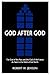God after God: The God of the Past and the God of the Future as Seen in the Work of K