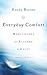 Everyday Comfort: Meditatio...