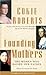 Founding Mothers by Cokie Roberts Founding Mothers by Cokie Roberts
