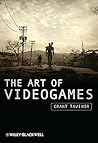 The Art of Videogames (New Directions in Aesthetics) The Art of Videogames (New Directions in Aesthetics)