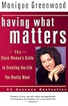 Having What Matters: The Black Woman's Guide to Creating the Life You Really Want