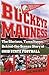 Buckeye Madness: The Glorio...