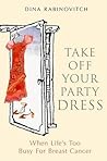 Take Off Your Party Dress: When Life's Too Busy for Breast Cancer