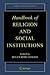 Handbook of Religion and Social Institutions by Helen Rose Ebaugh