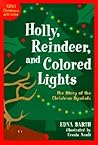 Holly, Reindeer, and Colored Lights: The Story of the Christmas Symbols