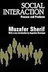 Social Interaction: Process and Products Social Interaction: Process and Products