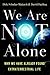 We Are Not Alone: Why We Have Already Found Extraterrestrial Life