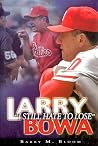 Larry Bowa: "I Still Hate to Lose"