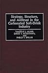 Strategy, Structure, and Antitrust in the Carbonated Soft-Drink Industry
