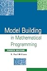 Model Building in Mathematical Programming, 4th Edition
