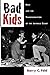 Bad Kids: Race and the Tran...