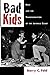 Bad Kids by Barry C. Feld