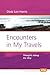 Encounters in My Travels: Thoughts Along the Way (Lived Values, Valued Lives, 174)