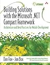 Building Solutions With the Microsoft .Net Compact Framework: Architecture and Best Practices for Mobile Development