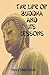 The Life Of Buddha And Its Lessons by Henry Steel Olcott The Life Of Buddha And Its Lessons by Henry Steel Olcott