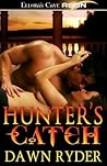 Hunter's Catch (Hunter's Catch #1-3) Hunter's Catch (Hunter's Catch #1-3)