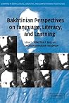 Bakhtinian Perspectives on Language, Literacy, and Learning (Learning in Doing: Social, Cognitive and Computational Perspectives)