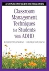 Classroom Management Techniques for Students With ADHD: A Step-by-Step Guide for Educators Classroom Management Techniques for Students With ADHD: A Step-by-Step Guide for Educators