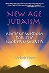 New Age Judaism: Ancient Wisdom for the Modern World New Age Judaism: Ancient Wisdom for the Modern World