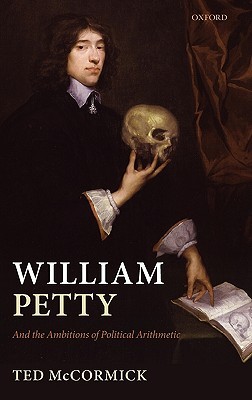 William Petty and the Ambitions of Political Arithmetic (Hardcover)