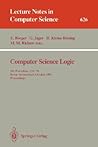 Computer Science Logic: 5th Workshop, CSL '91, Berne, Switzerland, October 7-11, 1991. Proceedings (Lecture Notes in Computer Science, 626) Computer Science Logic: 5th Workshop, CSL '91, Berne, Switzerland, October 7-11, 1991. Proceedings (Lecture Notes in Computer Science, 626)