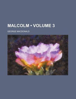 Malcolm, Volume 3