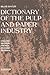 Dictionary of the Pulp and Paper Industry: In English, German, French, Spanish and Russian