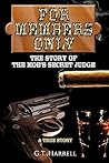 For Members Only: The Story of the Mob's Secret Judge, A True Story For Members Only: The Story of the Mob's Secret Judge, A True Story