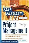 The Fast Forward MBA in Project Management by Eric Verzuh