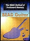 The Bead Method of Fretboard Mastery The Bead Method of Fretboard Mastery