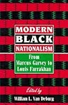 Modern Black Nationalism: From Marcus Garvey to Louis Farrakhan