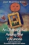 An Ordinary Kid Among the Volcanoes