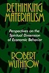 Rethinking Materialism: Perspectives on the Spiritual Dimension of Economic Behavior