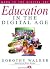 Education in the Digital Age by Dorothy Walker