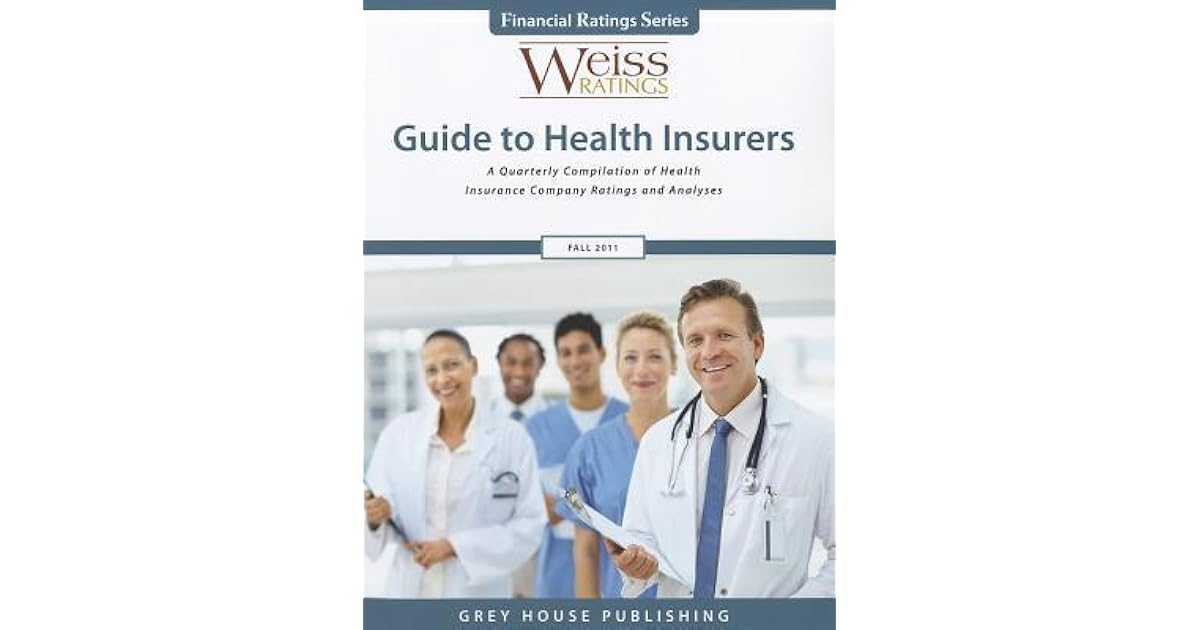 Weiss Ratings Guide to Health Insurers A Quarterly Compilation of