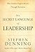 The Secret Language of Leadership by Stephen Denning