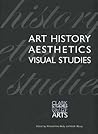 Art History, Aesthetics, Visual Studies (Clark Studies in the Visual Arts)